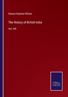 The History of British India: Vol. VIII 337512628X Book Cover