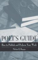 Poet's Guide: How to Publish and Perform Your Work (Slp Writers' Guide) 1885266006 Book Cover