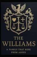 The Williams: A Tale Of Romance, Scandal, Wealth & Family B0FD8H3YBM Book Cover