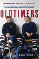 Oldtimers: On the Road with the Legends of Hockey 1550549391 Book Cover