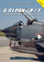 G.91 PAN/R/T: In Service with Italian, German and Portuguese Air Forces (Italian Aviation Series) 8831993062 Book Cover