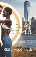 Die Fäden der Zeit - Band 4: Ein historischer Zeitreise-Liebesroman (Highlander der Liebe) (German Edition) B0FQJ4JJHP Book Cover