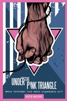 Under the Pink Triangle: Where forbidden love meets unspeakable evil (WWII Historical Fiction) 9493418073 Book Cover