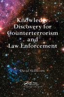 Knowledge Discovery for Counterterrorism and Law Enforcement (Chapman & Hall/Crc Data Mining and Knowledge Discovery) 1420073990 Book Cover