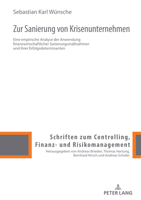 Zur Sanierung von Krisenunternehmen: Eine empirische Analyse der Anwendung finanzwirtschaftlicher Sanierungsmaßnahmen und ihrer Erfolgsdeterminanten ... Finanz und Risikomanagement) (German Edition) 3631927231 Book Cover