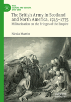 The British Army in Scotland and North America, 1745-1775: Militarisation on the Fringes of the Empire (War, Culture and Society, 1750–1850) 3031892607 Book Cover