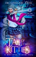 A Tail of Two Kitties : A Reverse Harem Tail 1945893117 Book Cover