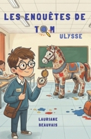 Les enquêtes de Tom - Ulysse: Une aventure entre enquête et mythologie pour enfants de 6 à 11 ans (French Edition) B0GMWJV5VY Book Cover