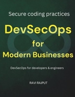 DevSecOps for Modern Businesses: Implement DevSecOps | Making software security a priority | Secure coding practices in DevOps | CI/CD security strategies | DevSecOps for developers & engineers B0F18CMYN1 Book Cover