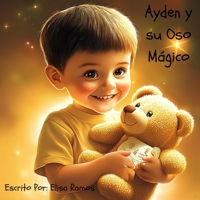 Ayden y su Oso Mágico B0FS24SQ16 Book Cover