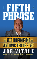 The Fifth Phrase: The Next Ho'oponopono and Zero Limits Healing Stage 1722505435 Book Cover