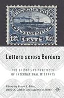 Letters across Borders: The Epistolary Practices of International Migrants B01EJWHNUO Book Cover