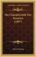 Richard Hennig: Die Charakteristik Der Tonarten 1161074368 Book Cover