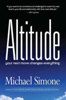 Altitude: Your Next Move Changes Everything 1938467434 Book Cover