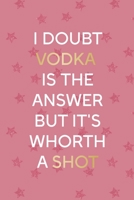 I Doubt Vodka Is the Answear but It's Whorth a Shot : Party Notebook Journal Composition Blank Lined Diary Notepad 120 Pages Paperback Pink Stars 1694092631 Book Cover