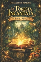 La foresta incantata e il libro magico (Italian Edition) B0GJFMRP8N Book Cover