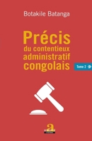 Précis du contentieux administratif congolais Tome 2 (French Edition) 2806103770 Book Cover