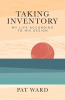 Taking Inventory: My Life According to His Design B0F9GRSV7N Book Cover