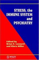 Stress, the Immune System and Psychiatry 0471952583 Book Cover