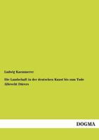 Die Landschaft in Der Deutschen Kunst Bis Zum Tode Albrecht D Rers 1144469511 Book Cover