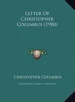Letter Of Christopher Columbus 116200116X Book Cover