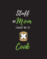 Stuff My Mom Taught Me to Cook: Recipe Collection Book B0851LS2B8 Book Cover