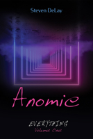 Anomie: Everything, Volume One 166673831X Book Cover