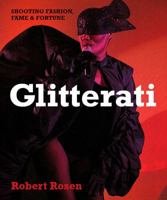 Glitterati: Shooting Fashion, Fame & Fortune 1742579361 Book Cover