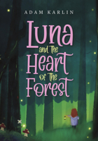Luna and the Heart of the Forest 1778530087 Book Cover