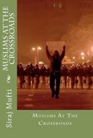 Muslims At The Crossroads 1470182637 Book Cover