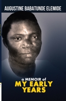 A Memoir of My Early Years: Justice Badejoko Olateju Adeniji 9789966199 Book Cover