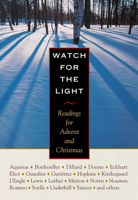 Watch for the Light: Readings for Advent and Christmas 1570755418 Book Cover