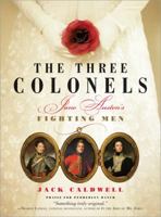 The Three Colonels: Jane Austen's Fighting Men 1402259735 Book Cover