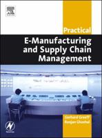 Practical E-Manufacturing and Supply Chain Management 0750662727 Book Cover