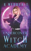 Undercover Witch Academy: First Year 1076440312 Book Cover