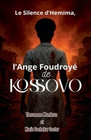 Le Silence d'Hemima, l'Ange Foudroyé de Kossovo (French Edition) B0G5VSKV33 Book Cover