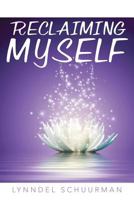 Reclaiming Myself 1452590206 Book Cover