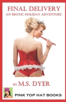 Final Delivery: An Erotic Christmas Adventure! B0CJ3X9CS1 Book Cover