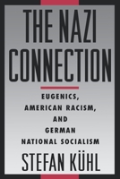 The Nazi Connection: Eugenics, American Racism, and German National Socialism 0195149785 Book Cover