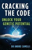 Cracking the Code: Unlock Your Genetic Potential 0998896373 Book Cover