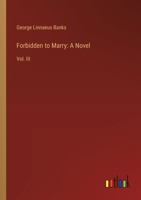 Forbidden to Marry: A Novel: Vol. III 338531559X Book Cover