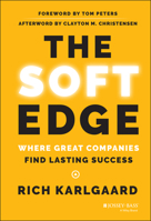 The Soft Edge: Where Great Companies Find Lasting Success 1118829425 Book Cover