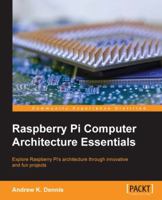 Raspberry Pi Computer Architecture Essentials 1784397970 Book Cover