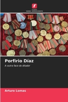 Porfirio Díaz (Portuguese Edition) 6208287677 Book Cover