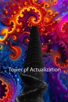 Tower of Actualization B0H1K7NHLW Book Cover