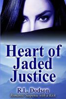 Heart of Jaded Justice 1482580675 Book Cover