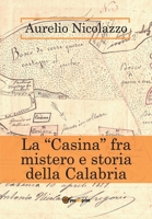 La "Casina" fra mistero e storia della Calabria (Italian Edition) 8831657747 Book Cover