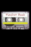 Playlist Book: Mixtape Song List Book for DJs, Musicians, and Music Lovers 1710094893 Book Cover