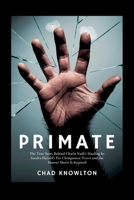 Primate: The True Story Behind Charla Nash's Mauling by Sandra Herold's Pet Chimpanzee Travis and the Horror Movie It Inspired B0G6TYRB9J Book Cover