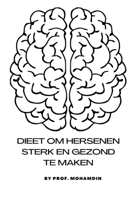 Dieet om de hersenen sterk en gezond te maken B0BF33NG4D Book Cover